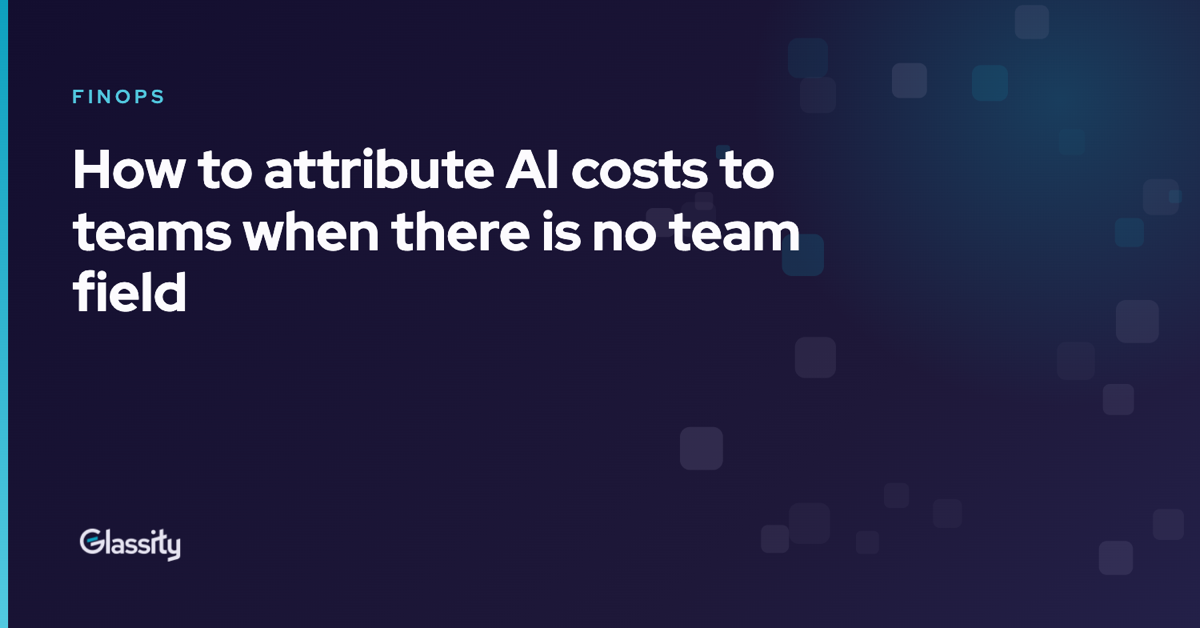 How to attribute AI costs to teams when there is no team field