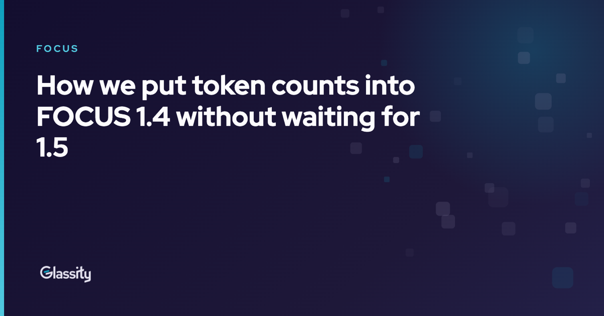 How we put token counts into FOCUS 1.4 without waiting for 1.5