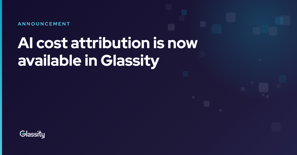 AI cost attribution is now available in Glassity